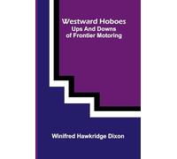 Westward hoboes: ups and downs of frontier motoring
