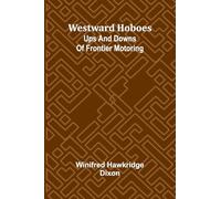 Westward Hoboes: Ups And Downs Of Frontier Motoring