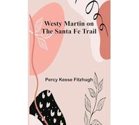 Westy Martin on the Santa Fe Trail