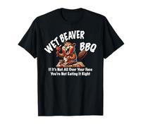 Wet Beaver BBQ If It's Not All Over Your Face... Divertente Maglietta