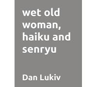 wet old woman, haiku and senryu