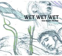Wet Wet Wet - Too Many People