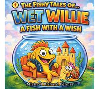 Wet Willie: A Fish With a Wish