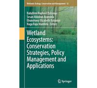Wetland Ecosystems: Conservation Strategies, Policy Management and Applications: 12