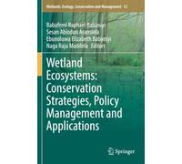 Wetland Ecosystems: Conservation Strategies, Policy Management and Applications