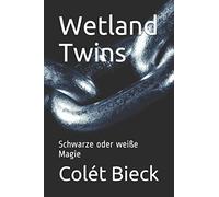 Wetland Twins: Schwarze oder weiße Magie