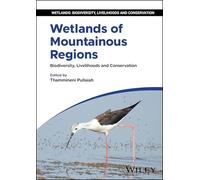 Wetlands of Mountainous Regions: Biodiversity, Livelihoods and Conservation