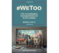 #WeToo: The Vulnerable Foundations of Elite Power