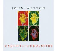 Wetton,John - Caught in the Crossfire