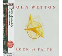 WETTON, JOHN - ROCK OF FAITH + 2
