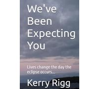 We've Been Expecting You: Lives change the day the eclipse occurs...