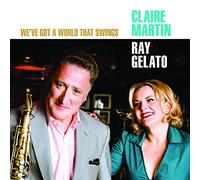 Claire Martin & Roy Gelato We've Got a World That Swings (CD) Album