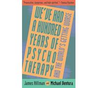 James Hillman We've Had 100 Yrs Psychotherapy (Tascabile)