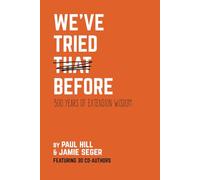 We've Tried That Before: 500 Years of Extension Wisdom