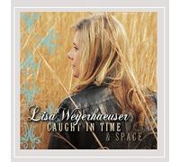 Weyerhaeuser, Lisa - Caught In Time & Space