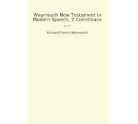 Weymouth New Testament in Modern Speech, 2 Corinthians