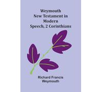 Weymouth New Testament In Modern Speech, 2 Corinthians