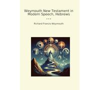 Weymouth New Testament in Modern Speech, Hebrews