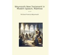Weymouth New Testament in Modern Speech, Matthew