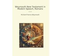 Weymouth New Testament in Modern Speech, Romans