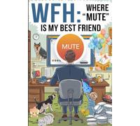 WFH: Where "mute" is my best friend: Office Gag Gifts for Coworkers Funny / Lined Notebook / 6" x 9" / 100 pages