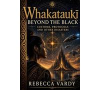 Whakataukī Beyond the Black: Customs, Protocols and Other Disasters