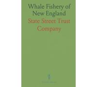 Whale Fishery of New England: Rise and Fall of a Famous Industry With Illustrations and Anecdotes