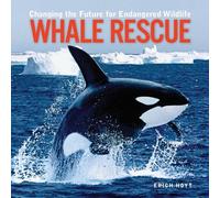 Whale Rescue: Changing the Future for Endangered Wildlife (Firefly Animal Rescue) by Erich Hoyt (2005-03-05)