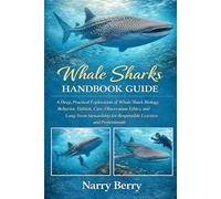 WHALE SHARKS HANDBOOK GUIDE: A Deep, Practical Exploration of Whale Shark Biology, Behavior, Habitat, Care, Observation Ethics, and Long-Term Stewardship for Responsible Learners and Professionals