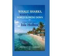 WHALE SHARKS,WARM SAND AND WORLD SLOWING DOWN: A Honest Traveler’s Guide to Isla Holbox