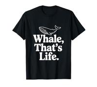 Whale That's Life Ispirational Ocean Lover Maglietta