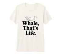 Whale That's Life Ispirational Ocean Lover Maglietta Premium