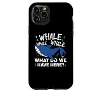 Whale Whale Whale Cosa abbiamo qui Gioco di parole Custodia per iPhone 11 Pro