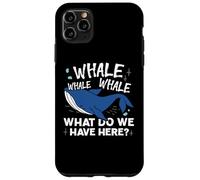 Whale Whale Whale Cosa abbiamo qui Gioco di parole Custodia per iPhone 11 Pro Max