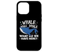 Whale Whale Whale Cosa abbiamo qui Gioco di parole Custodia per iPhone 12 Pro Max