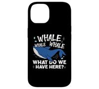 Whale Whale Whale Cosa abbiamo qui Gioco di parole Custodia per iPhone 14