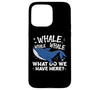 Whale Whale Whale Cosa abbiamo qui Gioco di parole Custodia per iPhone 15 Pro Max