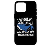 Whale Whale Whale Cosa abbiamo qui Gioco di parole Custodia per iPhone 16 Pro Max