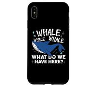 Whale Whale Whale Cosa abbiamo qui Gioco di parole Custodia per iPhone XS Max