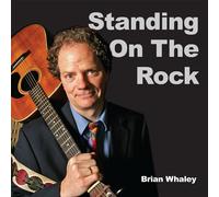 Whaley, Brian - Standing On The Rock