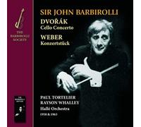 Whalley, Rayson/ Tortelier, Paul/ Barbirolli, John - Dvorak Weber & Rossini: Cello Cto / Konzertstuck
