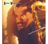 Whalum,Kirk - And You Know That!