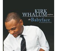 Whalum Kirk - The Babyface Songbook