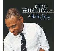 Whalum Kirk - The Babyface Songbook