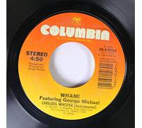 WHAM! Featuring George Michael - WHAM! Featuring George Michael 45 RPM Careless Whisper (Instrumental) / Careless Whisper