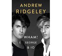 Wham George & io - Ridgeley Andrew