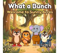 What A Bunch - Welcome to Sunny Acres
