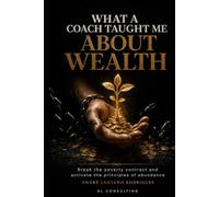 What a Coach Taught Me About Wealth: 22 lessons in 15-minute calls that change your relationship