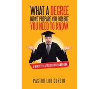 What a Degree Didn't Prepare You For but You Need to Know: A Ministry Application Handbook