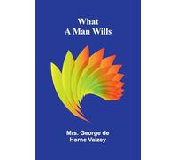 What A Man Wills